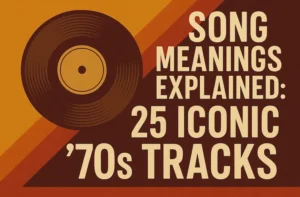 70s song meanings article featured image