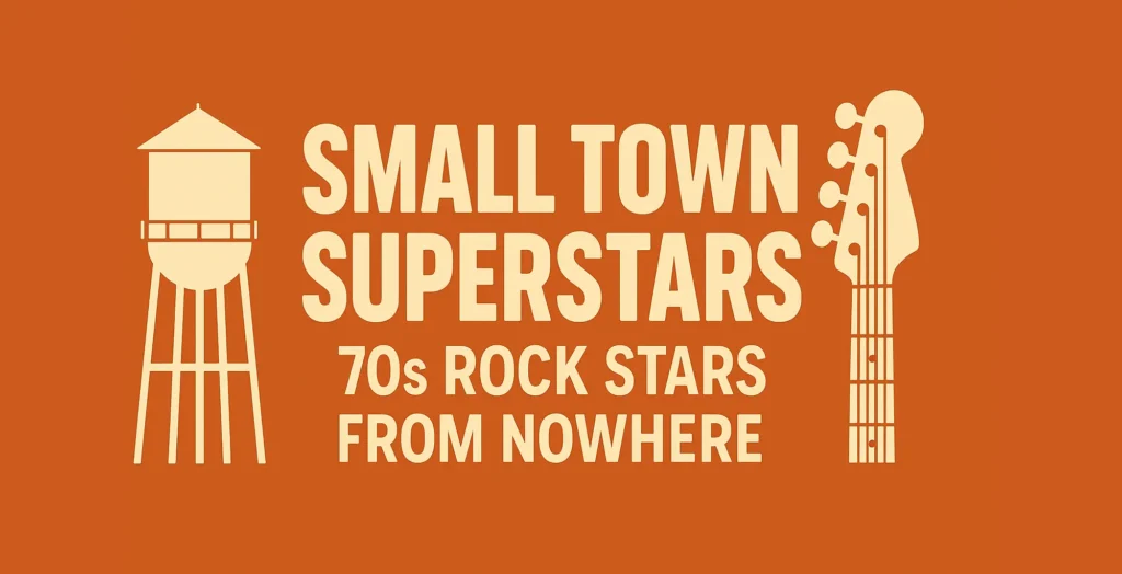Retro orange banner with cream text “Small Town Superstars 70s Rock Stars from Nowhere”, flanked by minimalist water-tower and guitar icons.