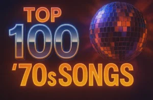Retro graphic reading “Top 100 70s Songs” with a shimmering disco ball on a dark background in neon orange and blue lettering.